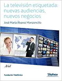 LA TELEVISION ETIQUETADA:NUEVAS AUDIENCIAS,NUEVOS NEGOCIOS