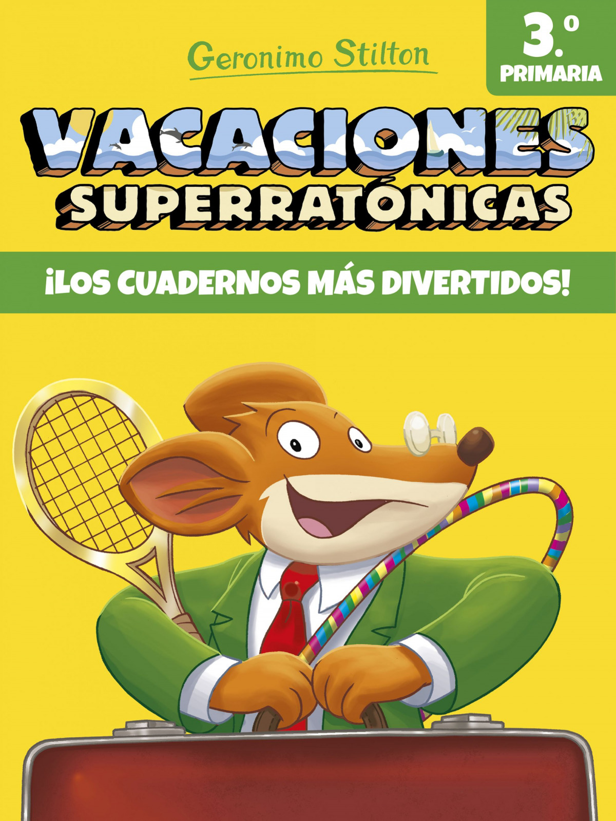 Vacaciones Superratónicas 3º Primaria ¡Los cuadernos más divertidos! - Stilton, Geronimo