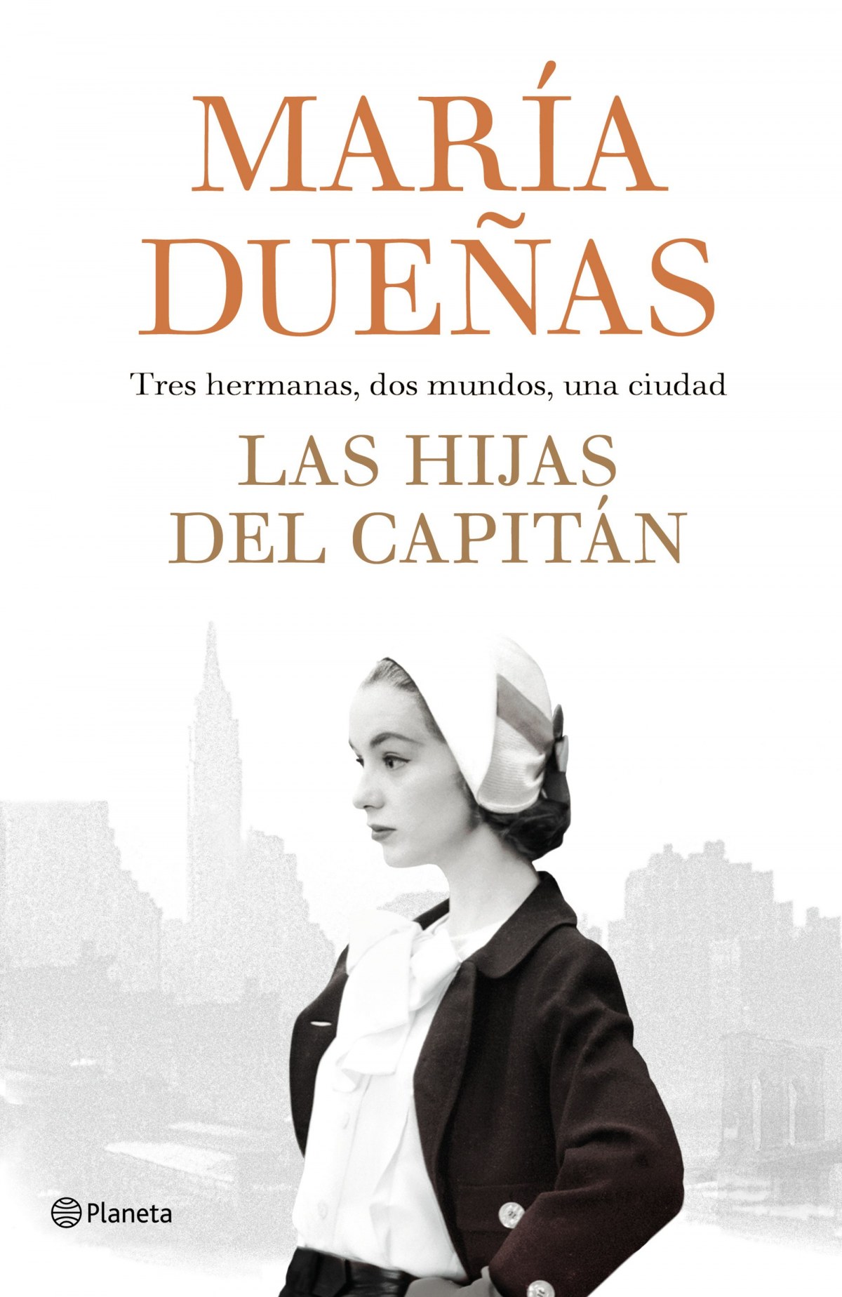 Las hijas del capitán: tres hermanas, dos mundos, una ciudad (Autores Españoles e Iberoamericanos)