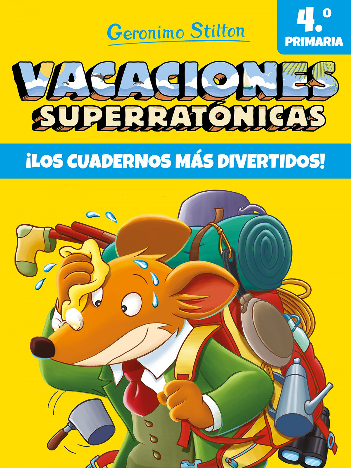 VACACIONES SUPERRATÓNICAS 4ºPRIMARIA ¡Los cuadernos más divertidos! - Stilton, Geronimo