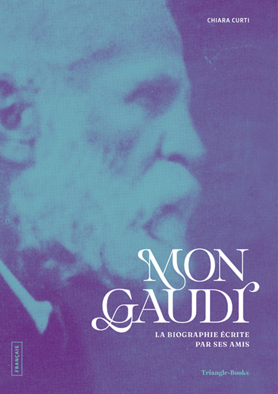 Mon Gaud�. La biographie ecrite par ses amis