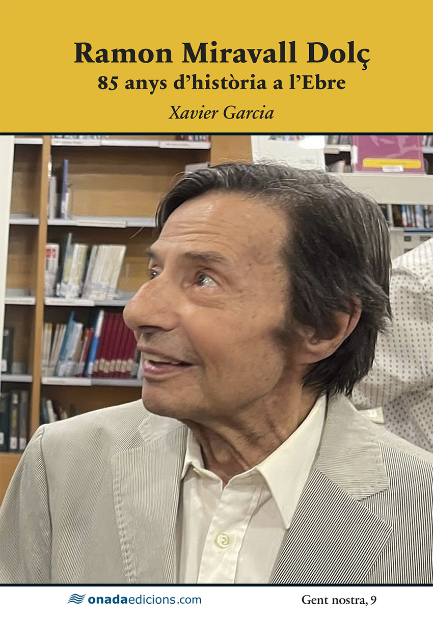 Ramon Miravall dol�. 85 Anys d�historia a l�Ebre