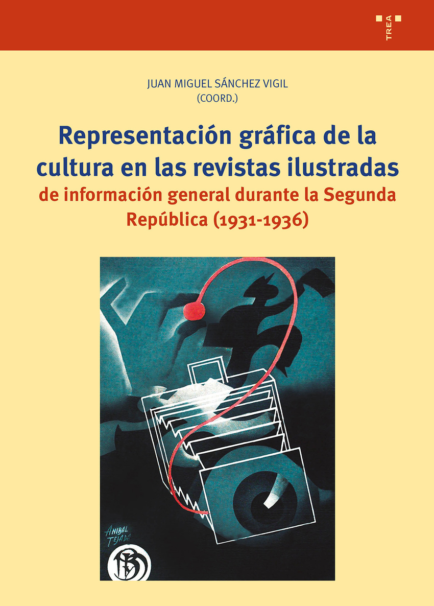 Representaci�n gr�fica de la cultura en las revistas ilustradas de informaci�n general durante la Segunda Rep�blica (1931-1936)