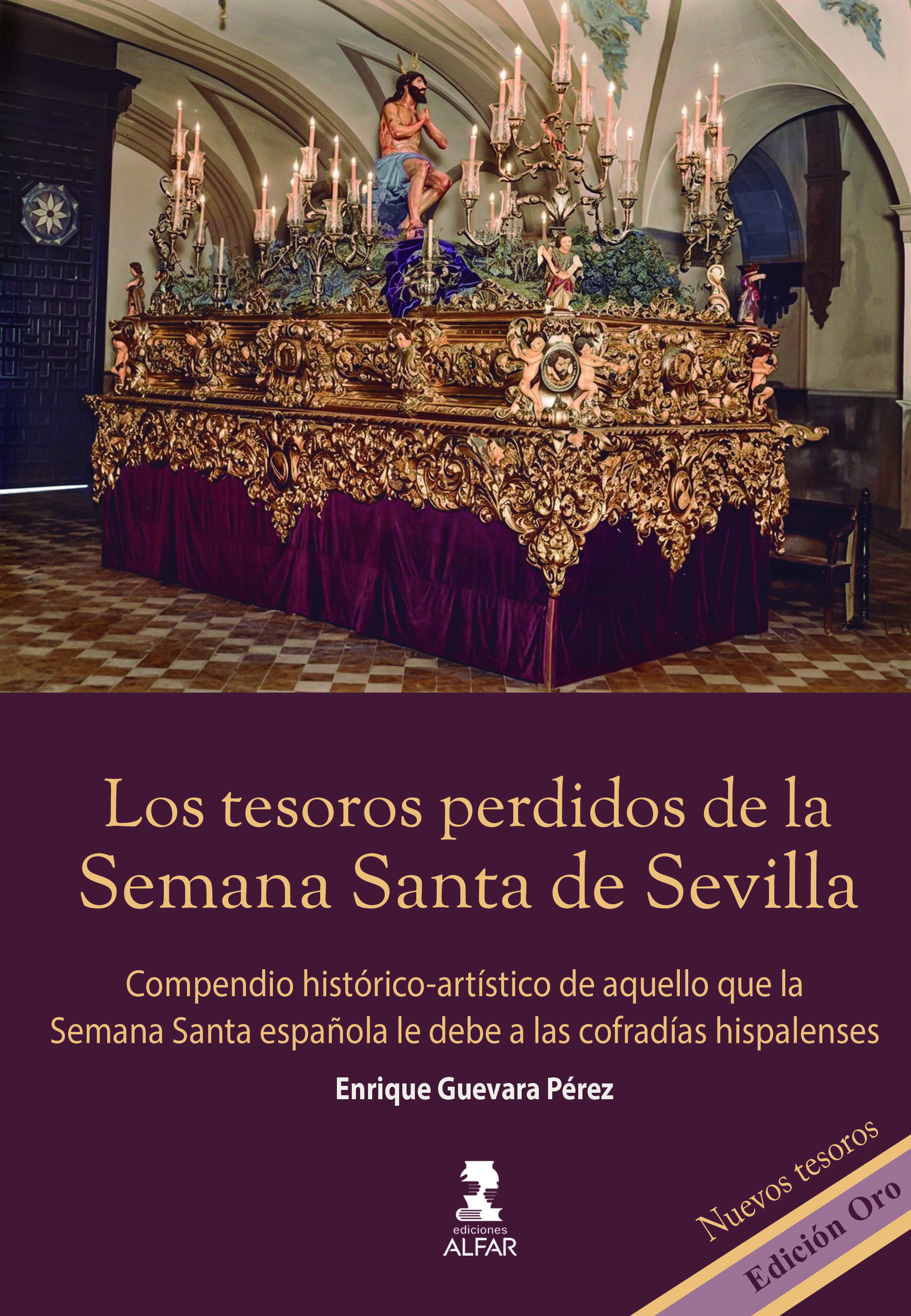 Los tesoros perdidos de la Semana Santa de Sevilla. Edici�n Oro