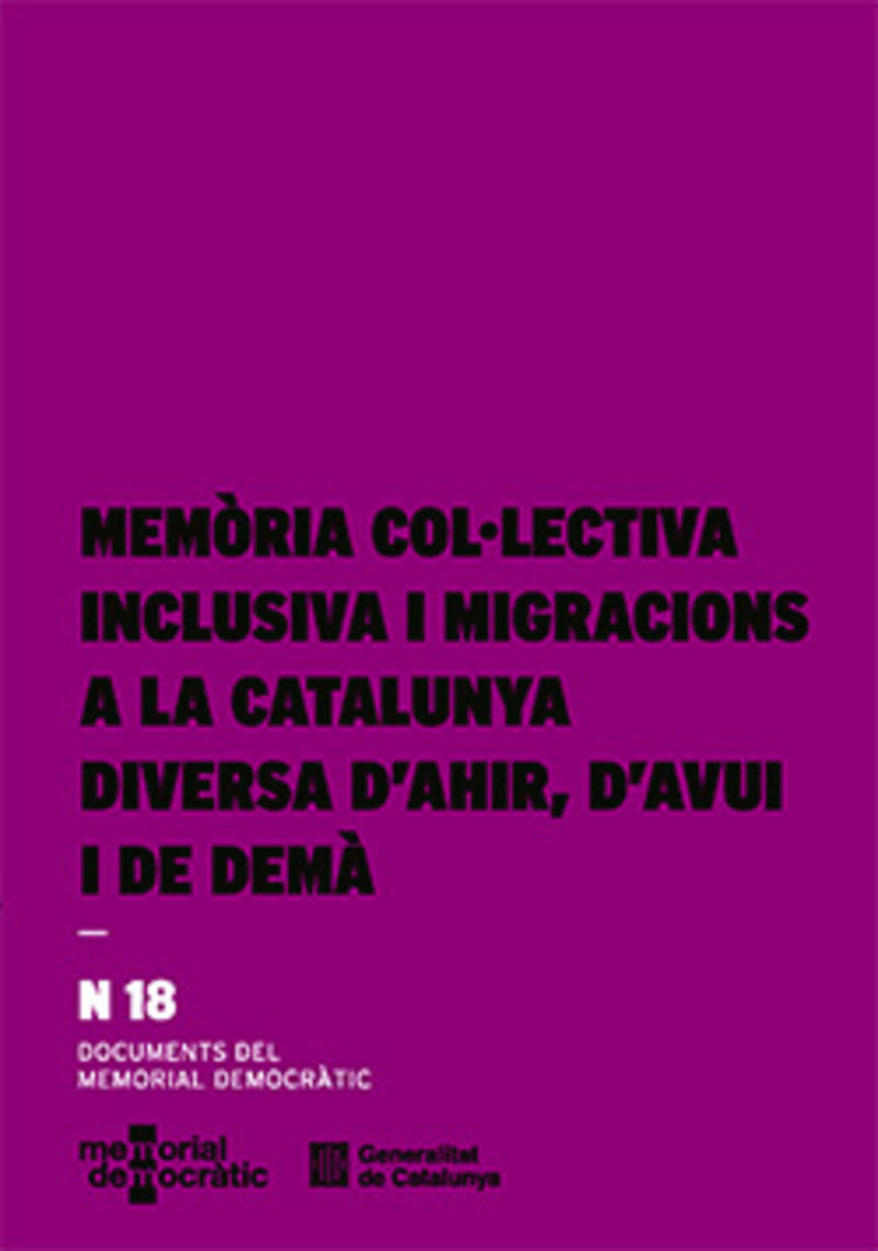 Mem�ria col.lectiva inclusiva i migracions a la Catalunya diversa d'ahir, d'avui