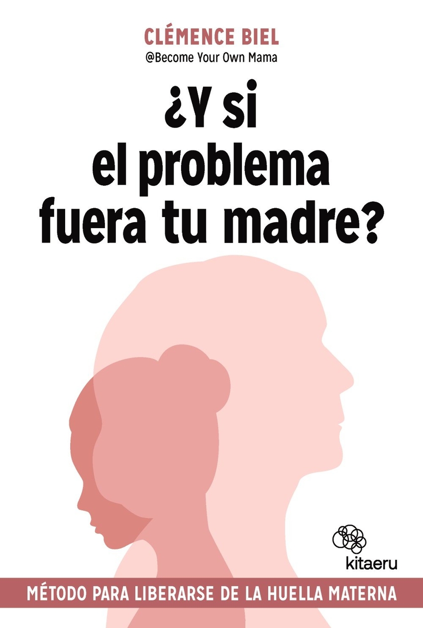 �Y si el problema fuera tu madre?