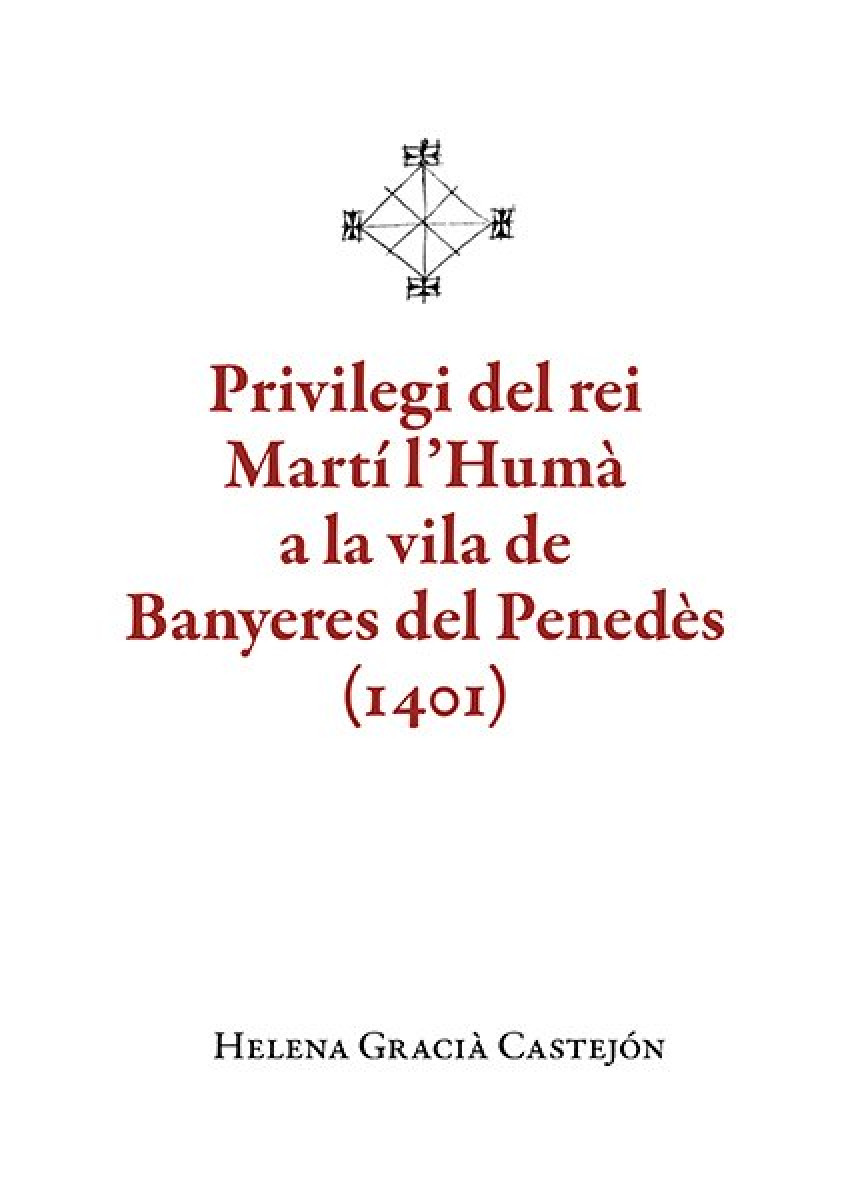 PRIVILEGI DEL REI MARTI L'HUMA A LA VILA DE BANYERES DEL PENEDES (1401)