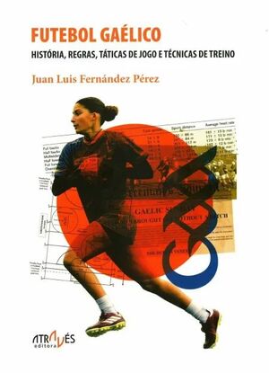 (port).futebol gaelico:historia, reglas, taticas de jogo
