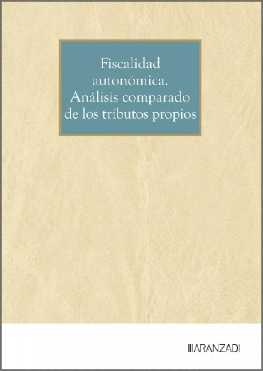 Fiscalidad auton�mica. An�lisis comparado de los tributos propios
