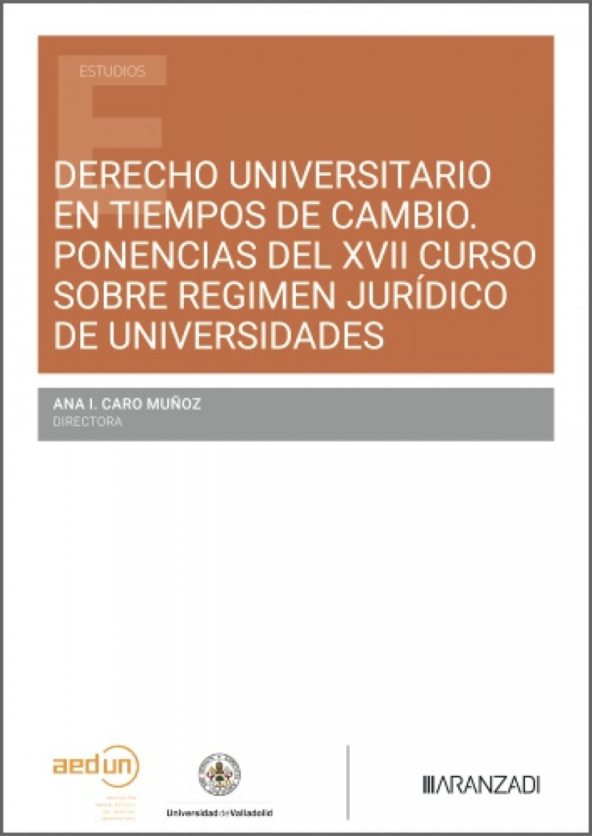 Derecho universitario en tiempos de cambio Ponencias del XVII Curso sobre r�gimen jur�dico de universidades