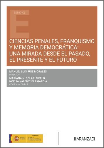 Ciencias penales, franquismo y memoria democr�tica: una mirada desde el pasado, el presente y el futuro