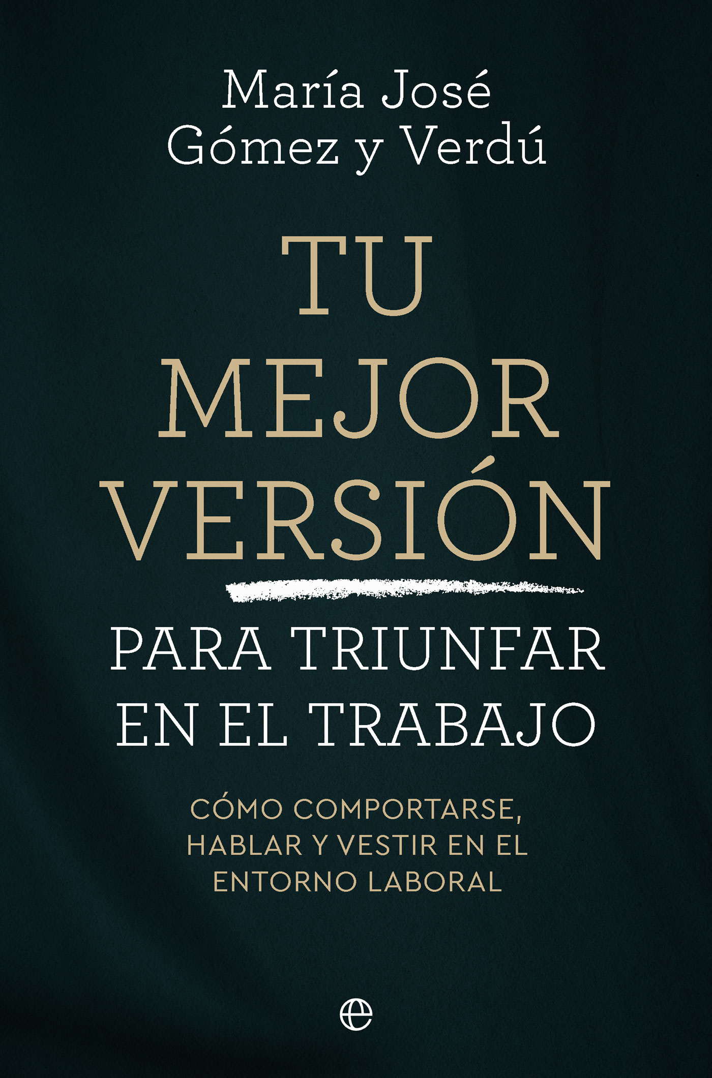 Tu mejor versi�n para triunfar en el trabajo