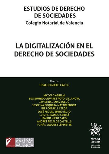 La Digitalizaci�n en el Derecho de Sociedades. Estudios de Derecho de Sociedades. Colegio Notarial de Valencia