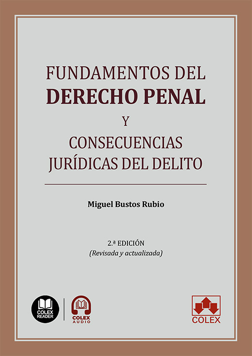 FUNDAMENTOS DEL DERECHO PENAL Y CONSECUENCIAS JUR�DICAS DEL DELITO (2� ED.)