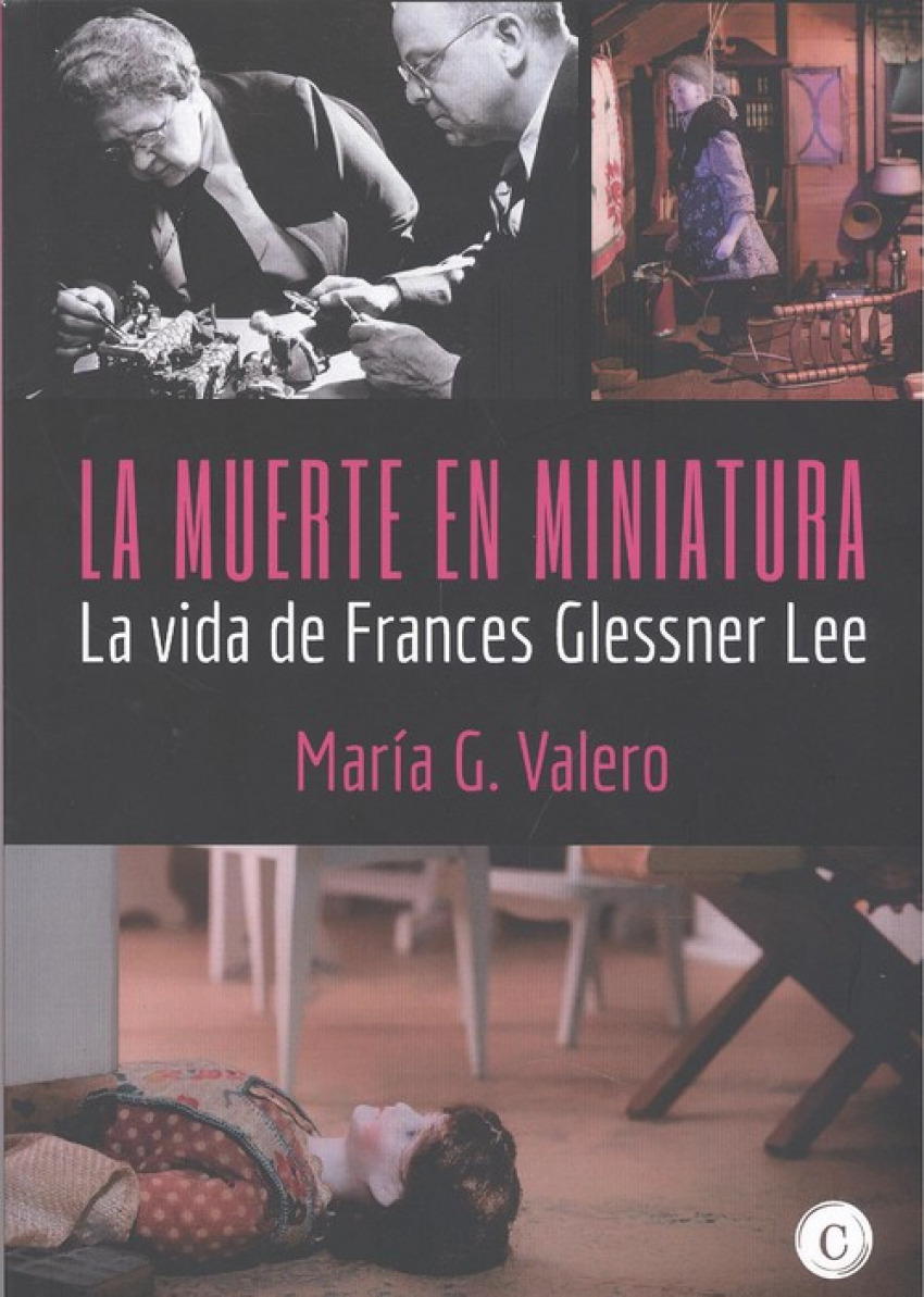 la muerte en miniatura la vida de Frances Glessner Lee - G. Valero, Maria