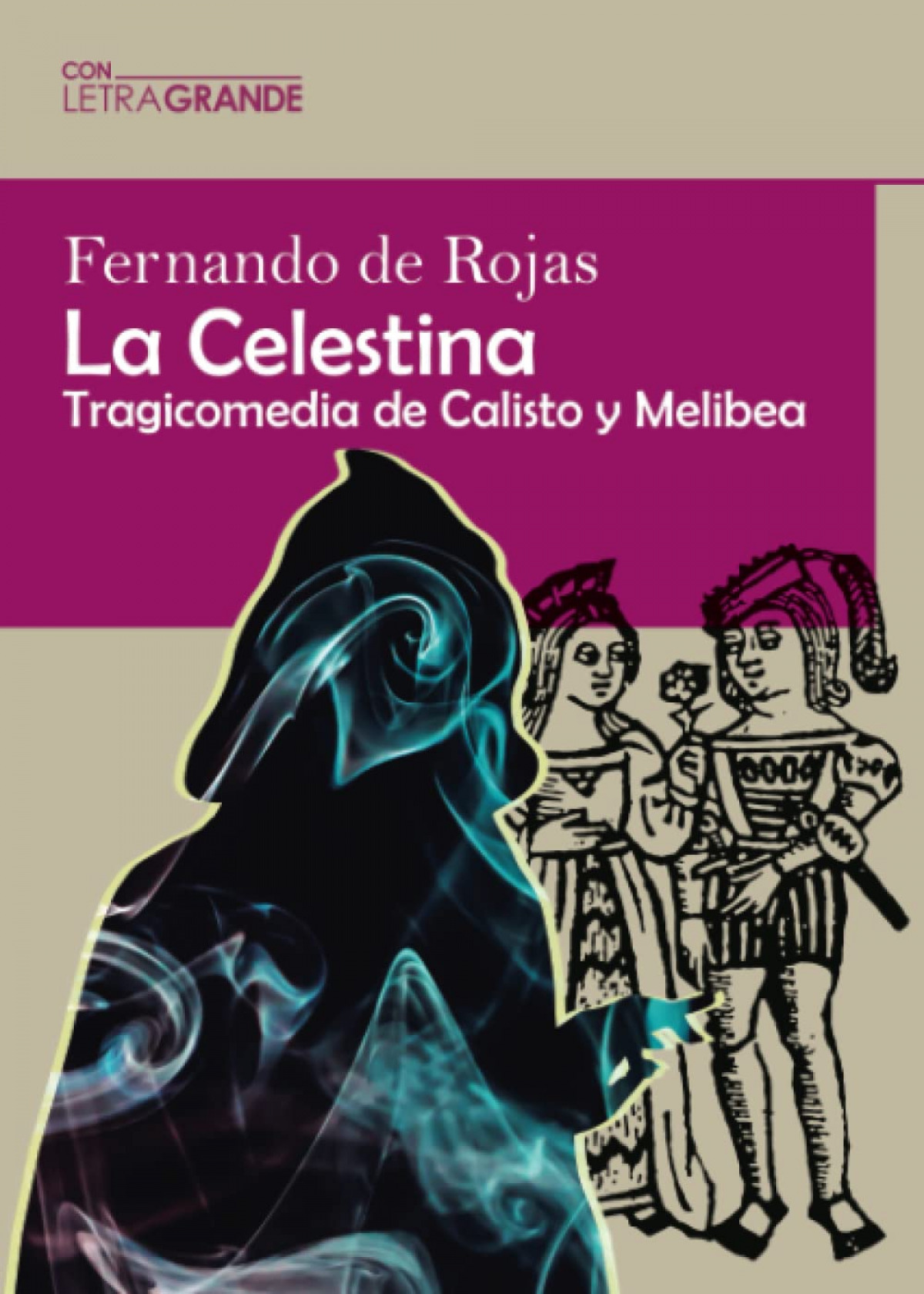 La Celestina La tragicomedia de Calisto y Melibea - de Rojas, Fernando