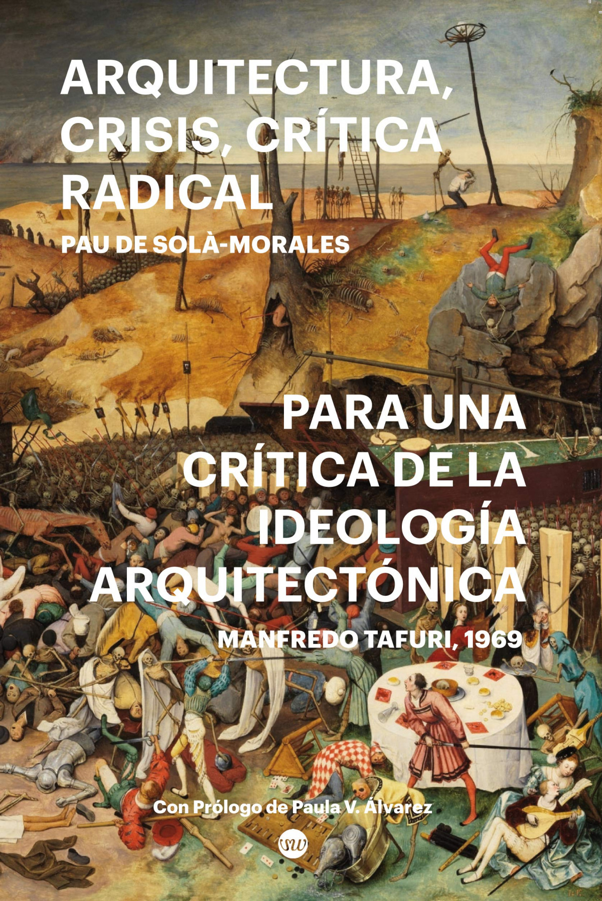 ARQUITECTURA, CRISIS, CRÍTICA RADICAL Para una crítica de la ideología - de Solà-Morales Serra, Pau / Tafuri, Manfredo