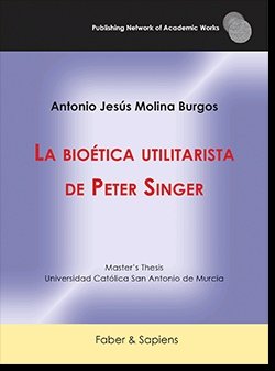 La bio�tica utilitarista de Peter Singer