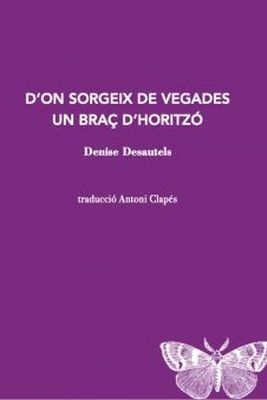D'ON SORGEIX DE VEGADES UN BRA� D'HORITZ�