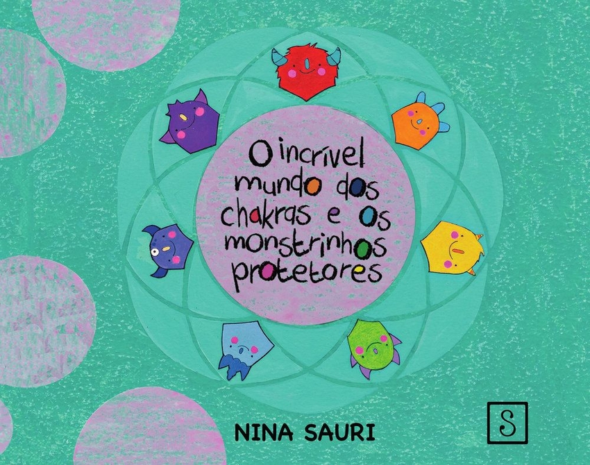 O incr�vel mundo dos chakras e dos monstrinhos protetores