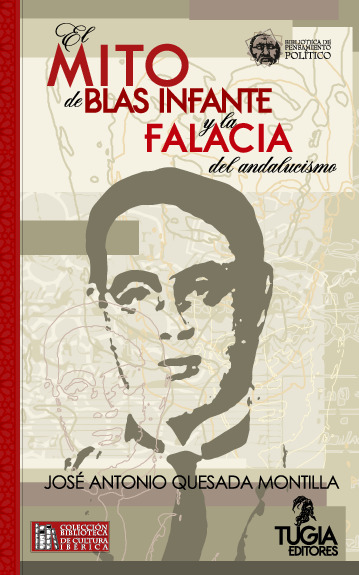 El mito de Blas Infante y la falacia del Andalucismo