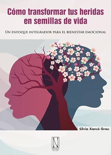 COMO TRANSFORMAR TUS HERIDAS EN SEMILLAS DE VIDA