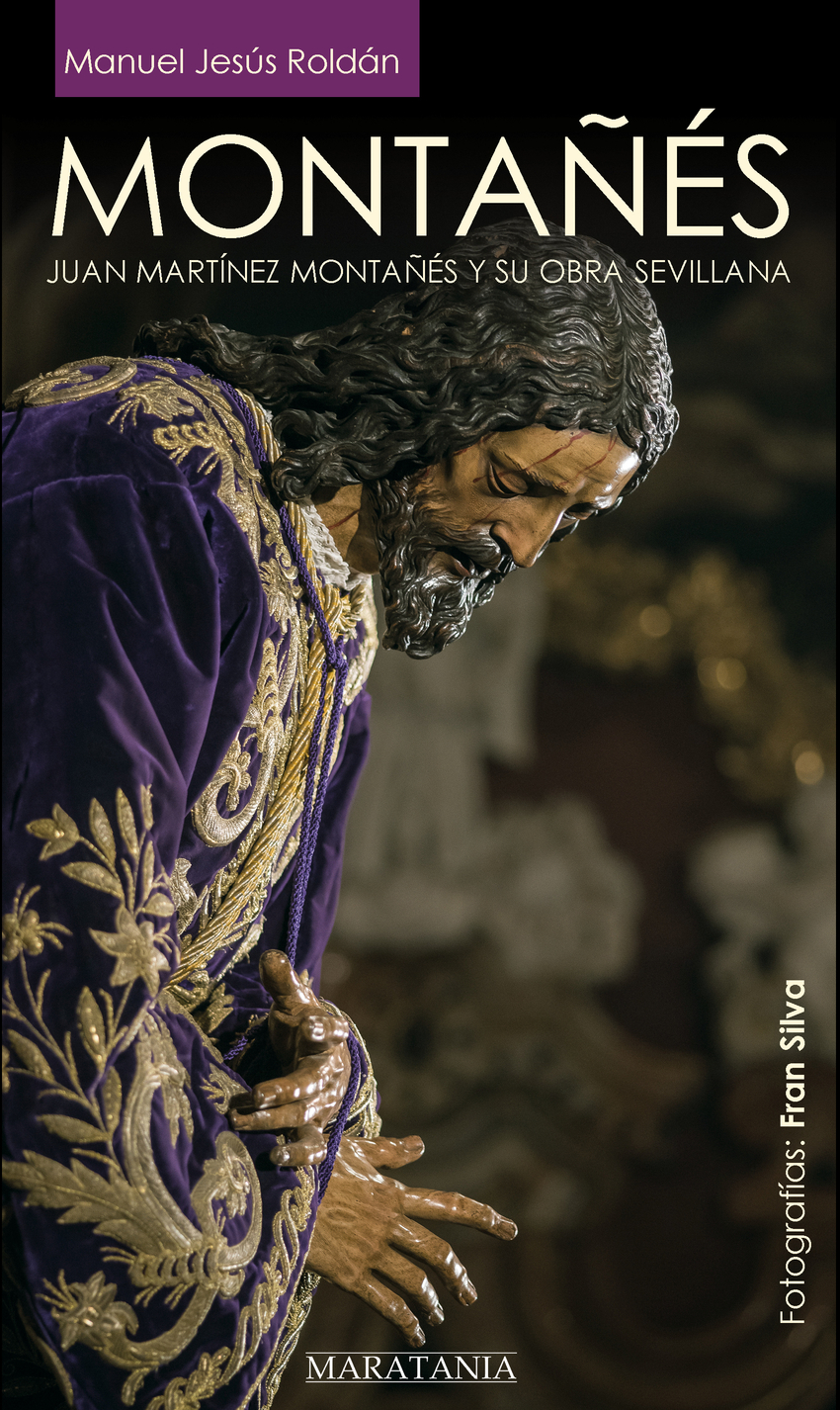 Monta�es juan martinez:monta�es y su obra sevillana
