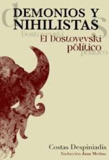 Demonios y nihilistas.el dostoyevski politico
