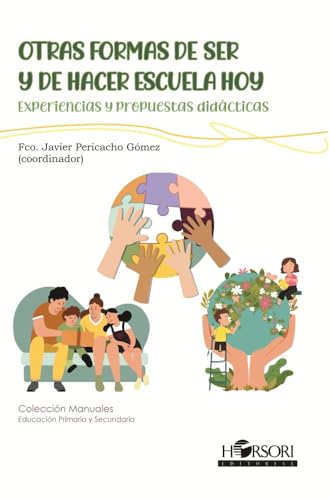 OTRAS FORMAS DE SER Y DE HACER ESCUELA HOY