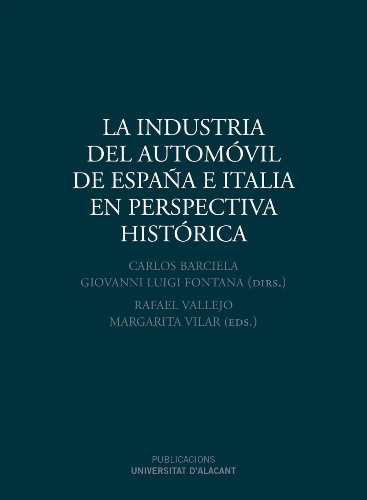 LA INDUSTRIA DEL AUTOMÓVIL DE ESPAÑA E ITALIA EN PERSPECTIVA - Giovanni Luigi /Fontana