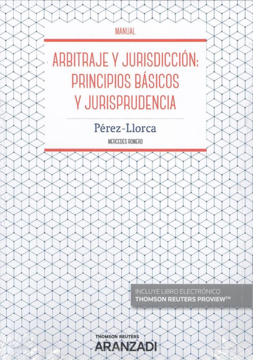 ARBITRAJE Y JURISDICCIÓN: PRINCIPIOS BÁSICOS Y JURISPRUDENCIA (DÚO) - Romero, Mercedes                                  Pérez-Llorca (Abogados)
