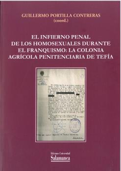 EL INFIERNO PENAL DE LOS HOMOXESUALES URANTE EL FRANQUISMO LA COLONIA AGR�COLA P