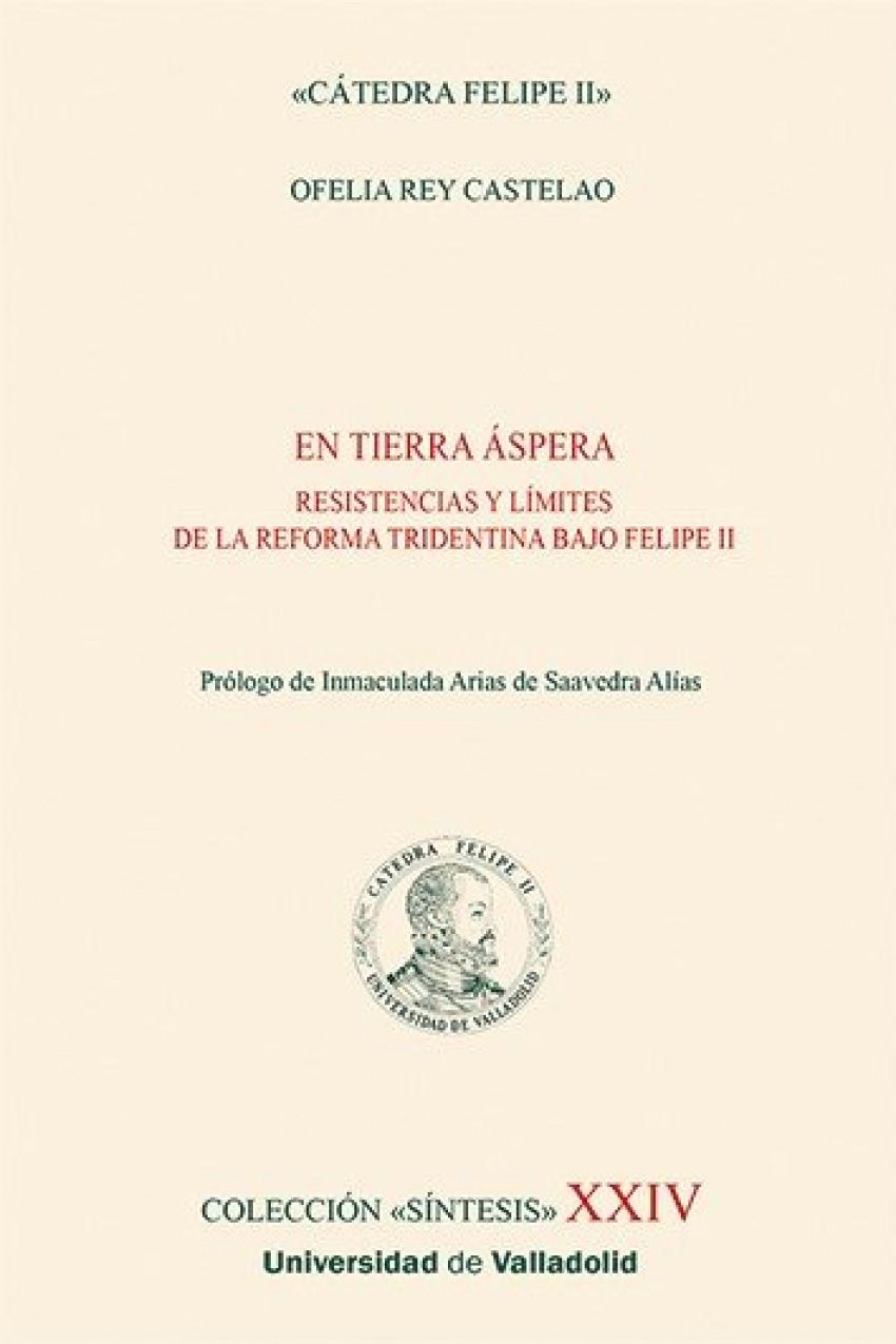 EN TIERRA �SPERA. RESISTENCIAS Y L�MITES DE LA REFORMA TRIDENTINA BAJO FELIPE II