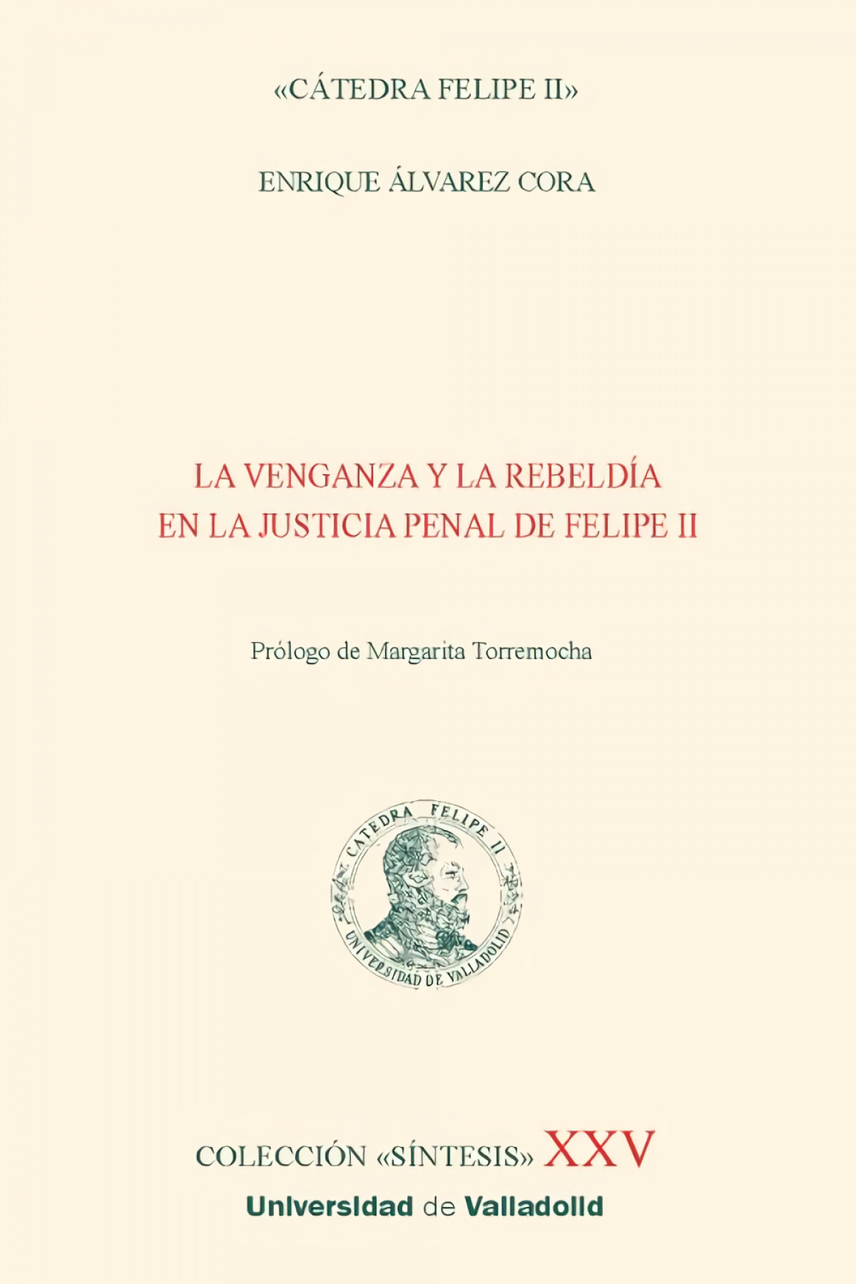 La venganza y la rebeld�a en la justicia penal de Felipe II