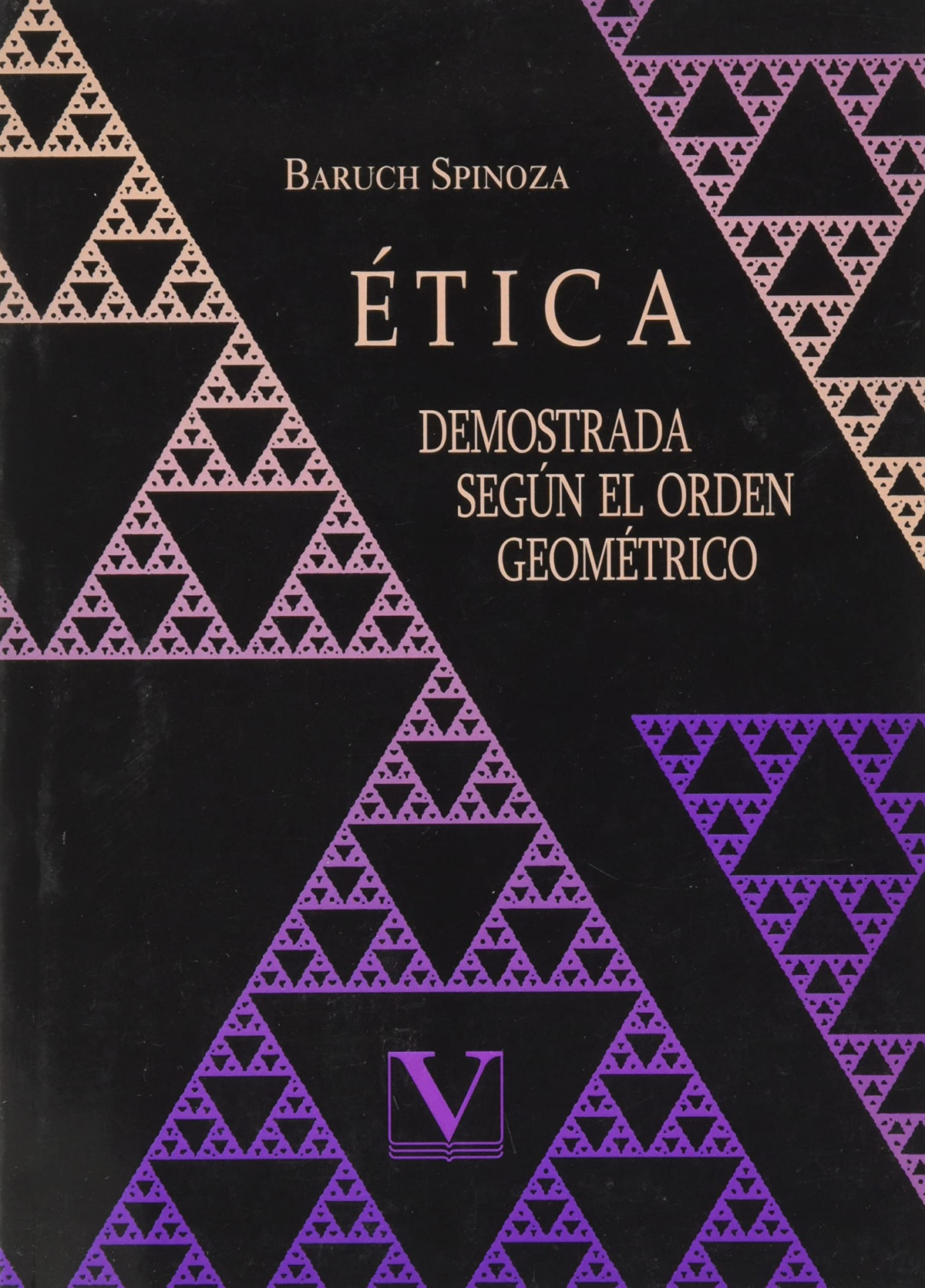 Etica demostrada segun el orden geometrico - Baruch Spinoza