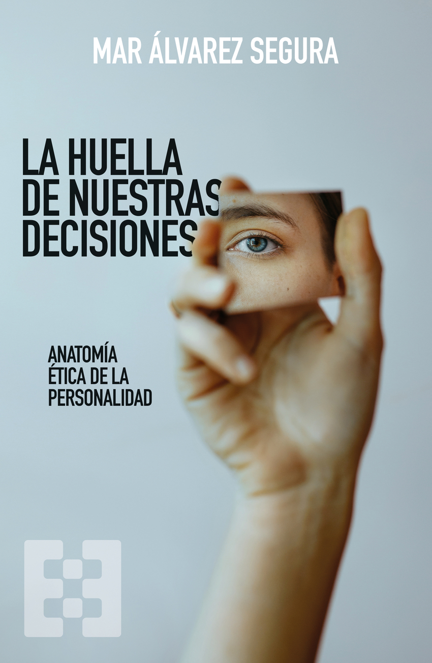 Huella de nuestras decisiones:anatomia etica personalidad