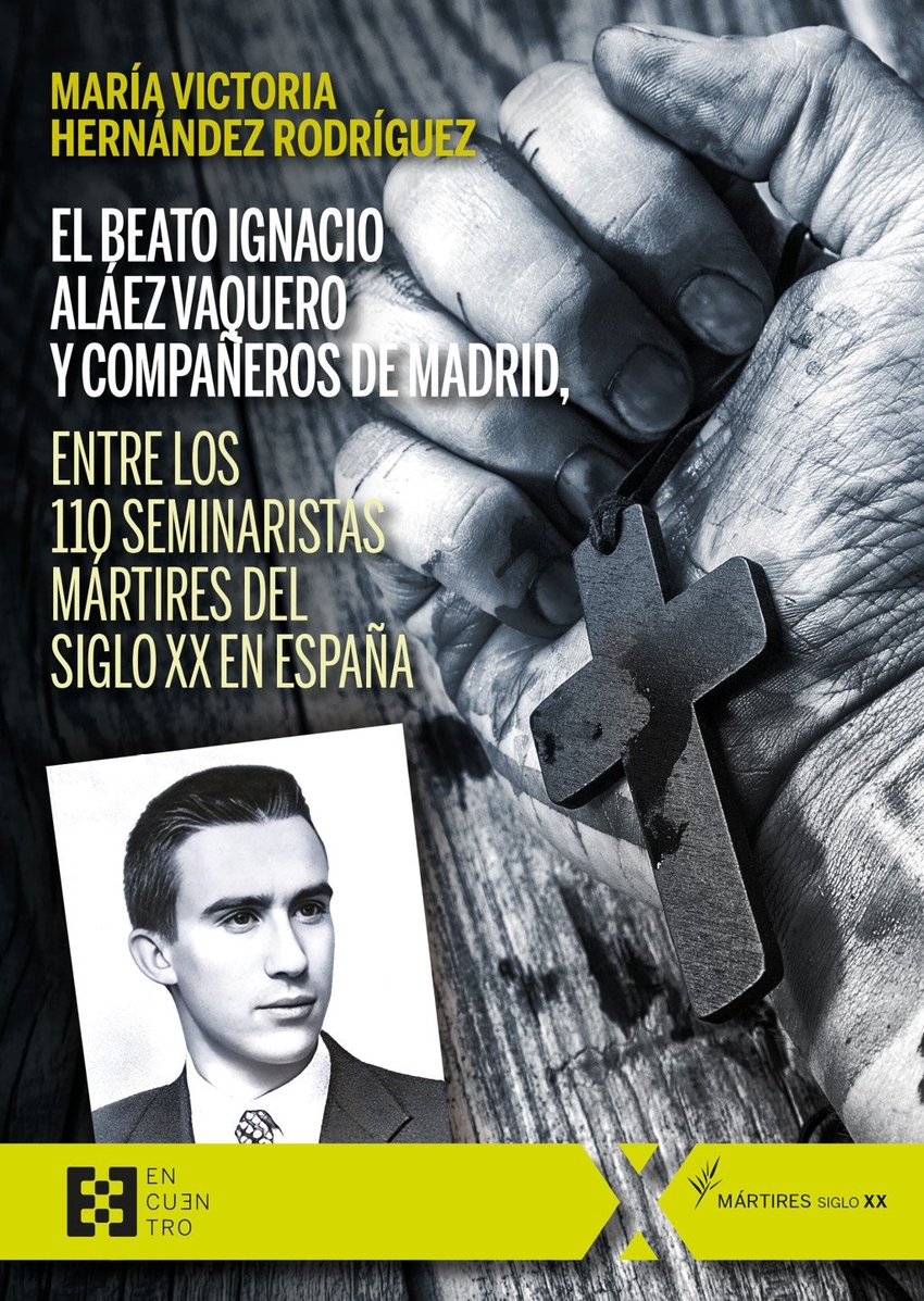 El beato Ignacio Al�ez Vaquero y compa�eros de Madrid, entre los 110 seminaristas m�rtires del siglo XX en Espa�a