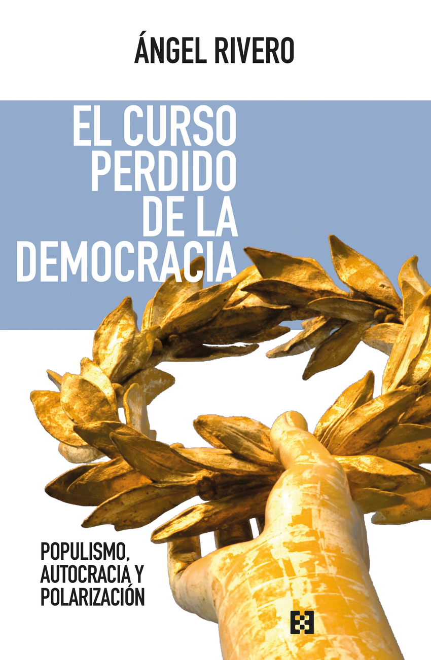 El curso perdido de la democracia:populismo, autocracia