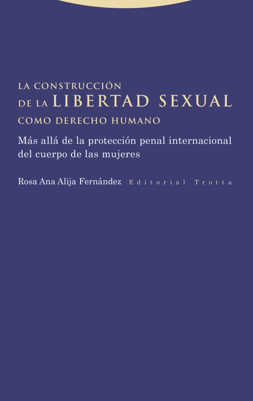 La construcci�n de la libertad sexual como derecho humano
