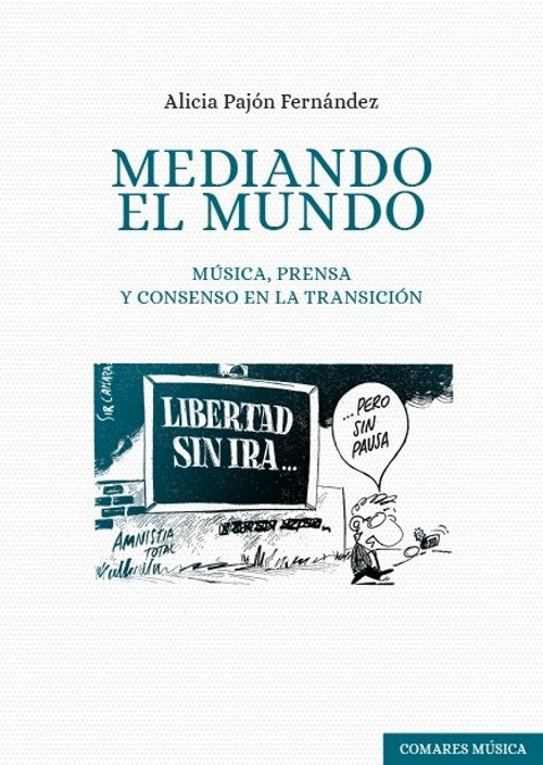 MEDIANDO EL MUNDO. MUSICA, PRENSA Y CONSENSO EN LA TRANSICION