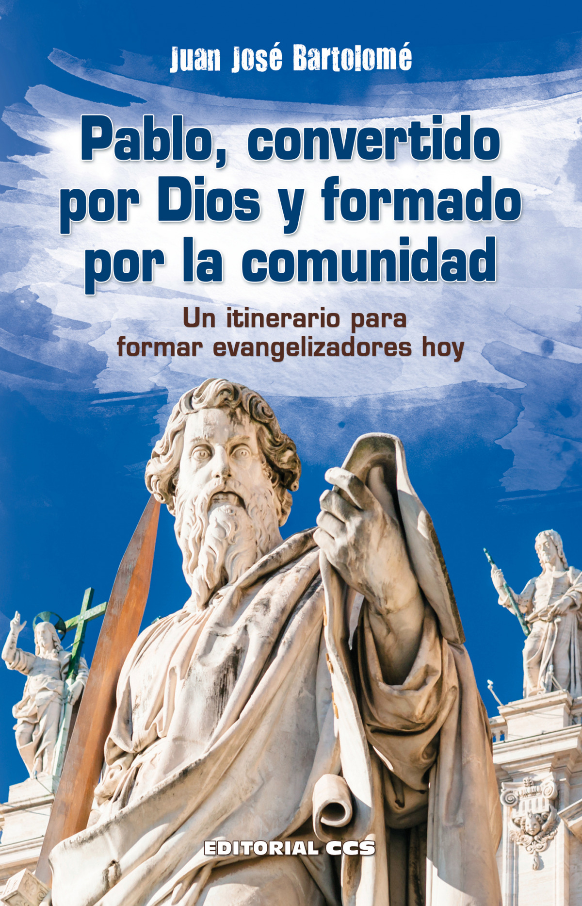 PABLO CONVERTIDO POR DIOS Y FORMADO POR LA COMUNIDAD