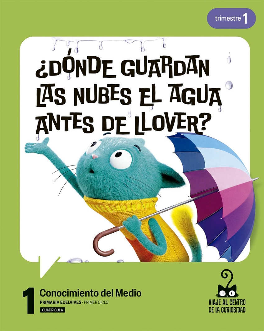 Proyecto: Viaje al centro de la curiosidad. Conocimiento del Medio 1 - Cuadr�cula. Trimestres