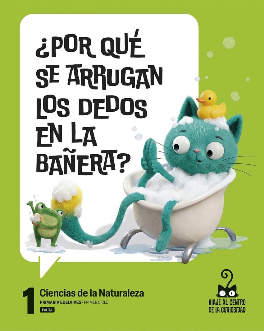 Proyecto: Viaje al centro de la curiosidad. Ciencias de la Naturaleza 1 - Pauta