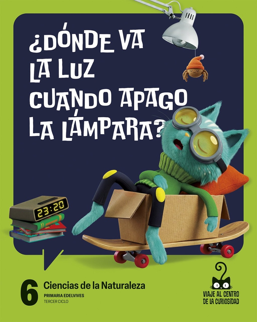 Proyecto: Viaje al centro de la curiosidad. Ciencias de la Naturaleza 6