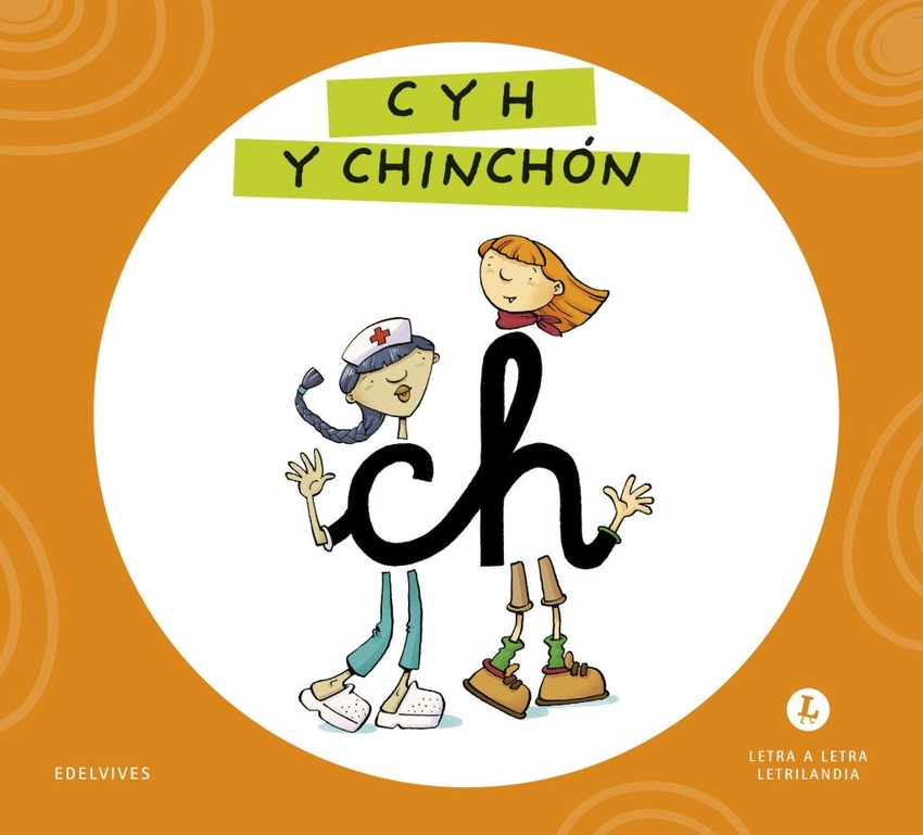 Letra a Letra Letrilandia - C y H y Chinch�n