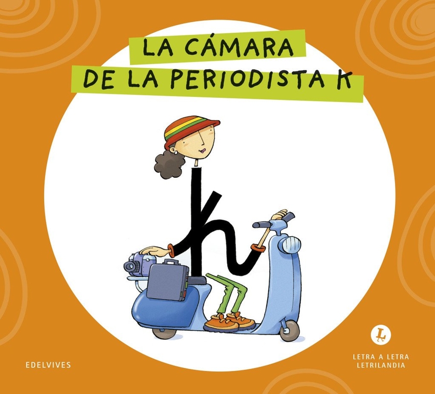 Letra a Letra Letrilandia - La c�mara de la periodista K