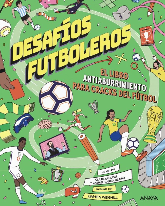 Desaf�os futboleros. El libro antiaburrimiento para cracks del f�tbol