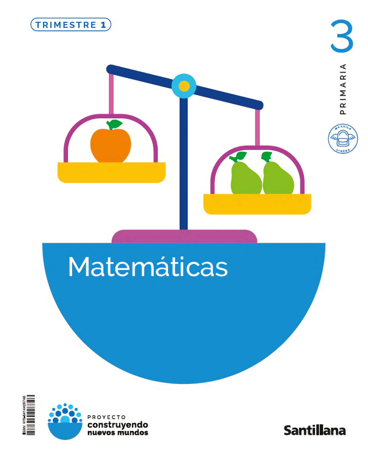MATEM�TICAS 3�PRIMARIA. TRIMESTRAL. MOCHILA LIGERA. CONSTRUYENDO NUEVOS MUNDOS