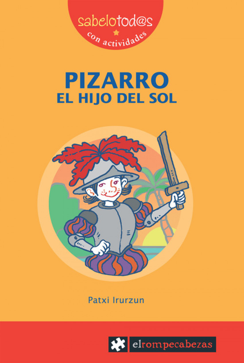 Pizarro, el hijo del sol - Irurzun, Patxi