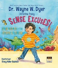 SENSE EXCUSES El que dius pot entorpir el teu camí - Dr. Wayne Dyer
